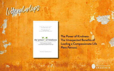 Litteraturtips: The Power of Kindness: The Unexpected Benefits of  Leading a Compassionate Life, Piero Ferrucci