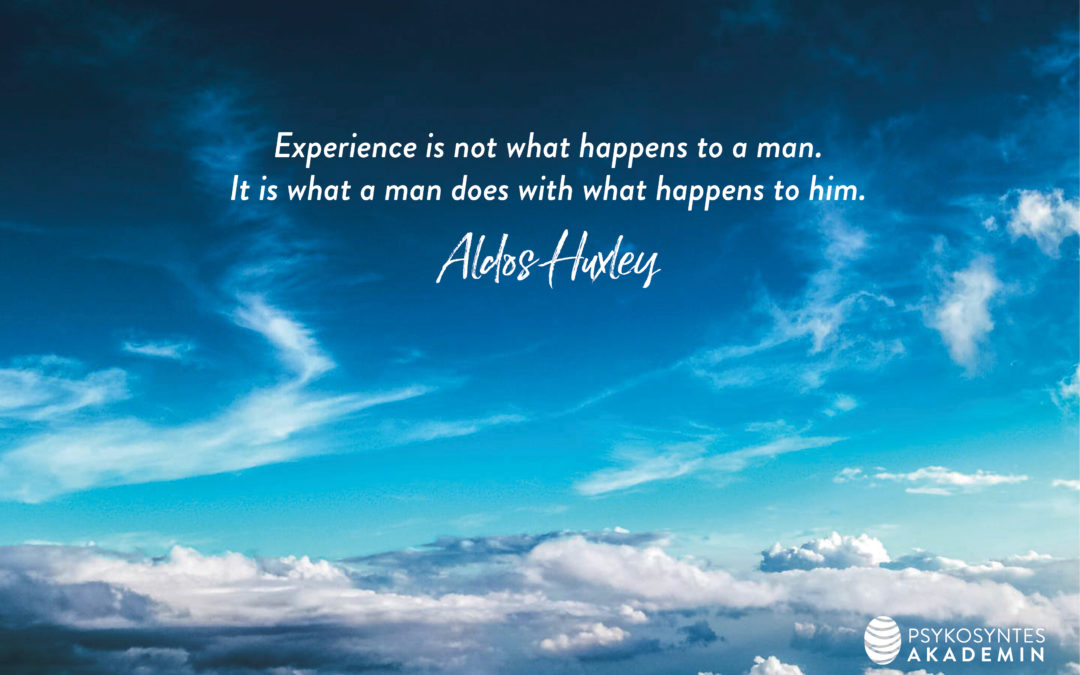 Experience is not what happens to a man.