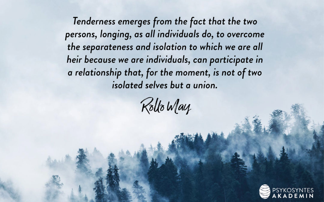 Tenderness emerges from the fact that