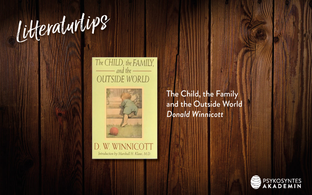 The Child, the Family and the Outside World, Donald Winnicott