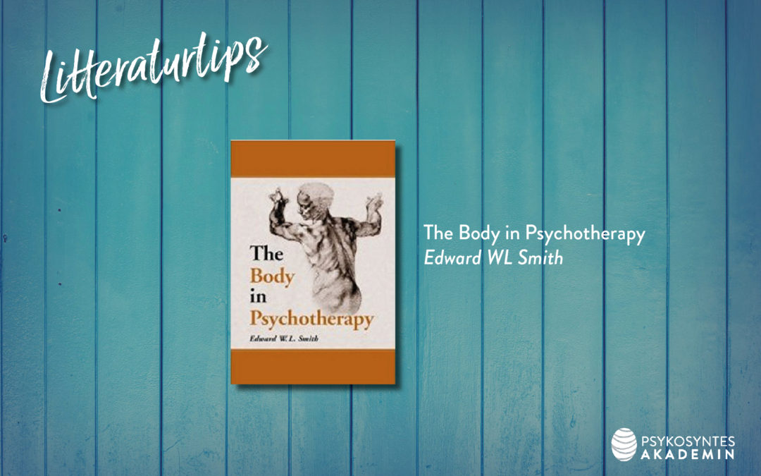 The Body in Psychotherapy, Edward WL Smith