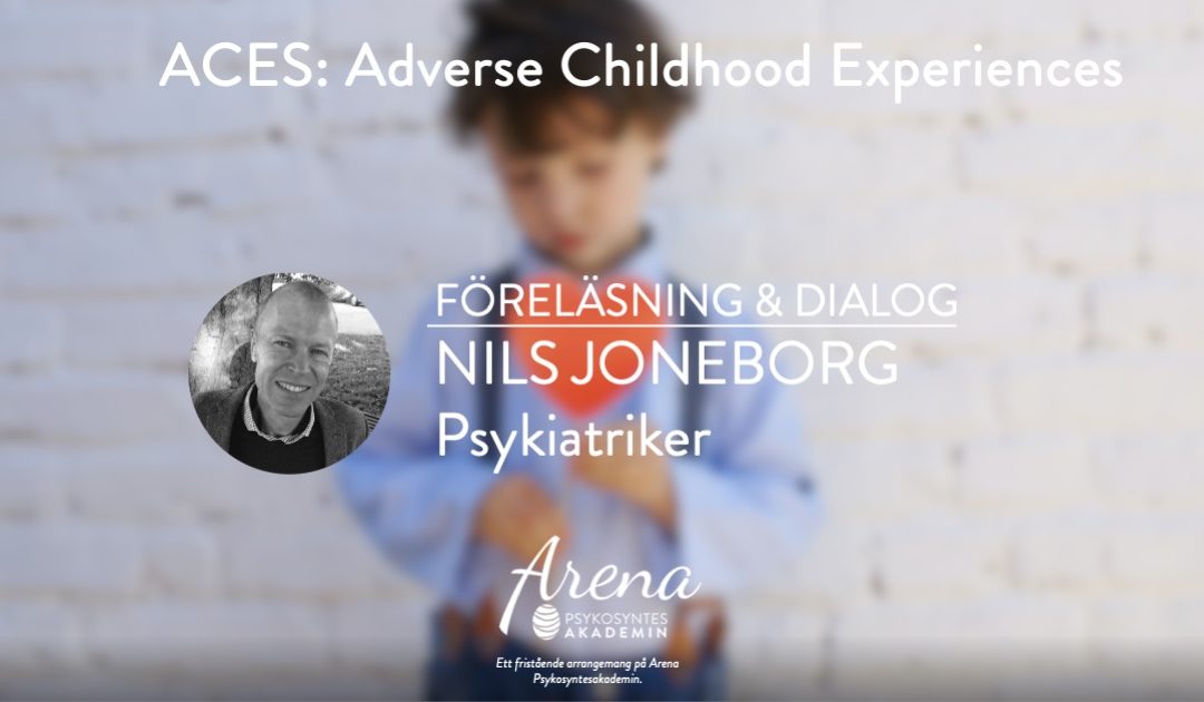 Adverse Childhood Experiences, ACES med Nils Joneborg, psykiatriker